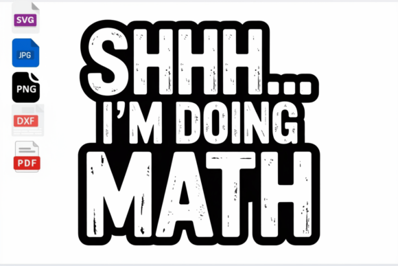 Shhh Im Doing Math Funny Math Lover Gift