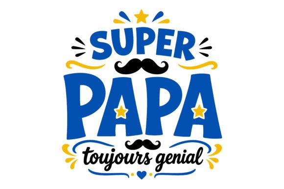 Super Papa Mustache Quote Vector